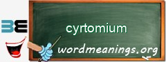 WordMeaning blackboard for cyrtomium